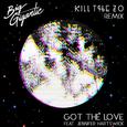 Got The Love (Kill The Noise & Mat Zo Remix) 