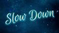 Slow Down专辑