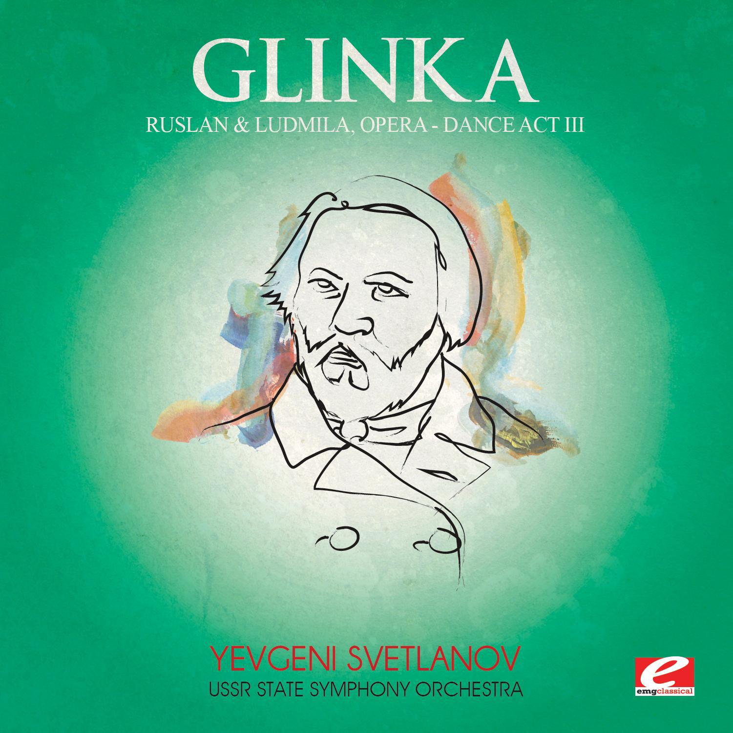 Glinka: Ruslan and Ludmila, Opera: Act II "Dance" (Digitally Remastered)专辑