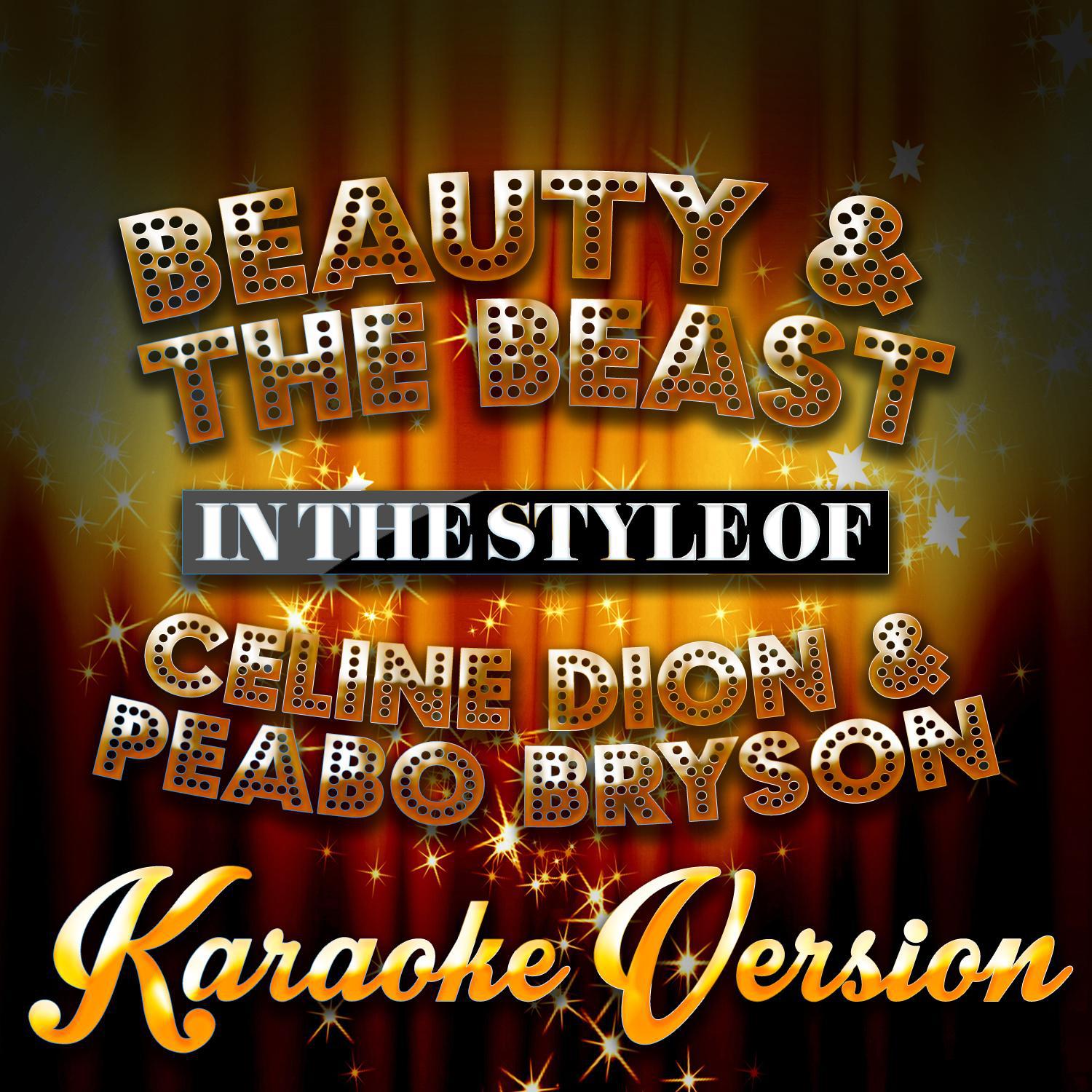 Beauty & The Beast (In the Style of Celine Dion & Peabo Bryson) [Karaoke Version] - Single专辑