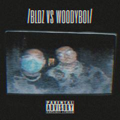 BLDZ vs WOODYBOI