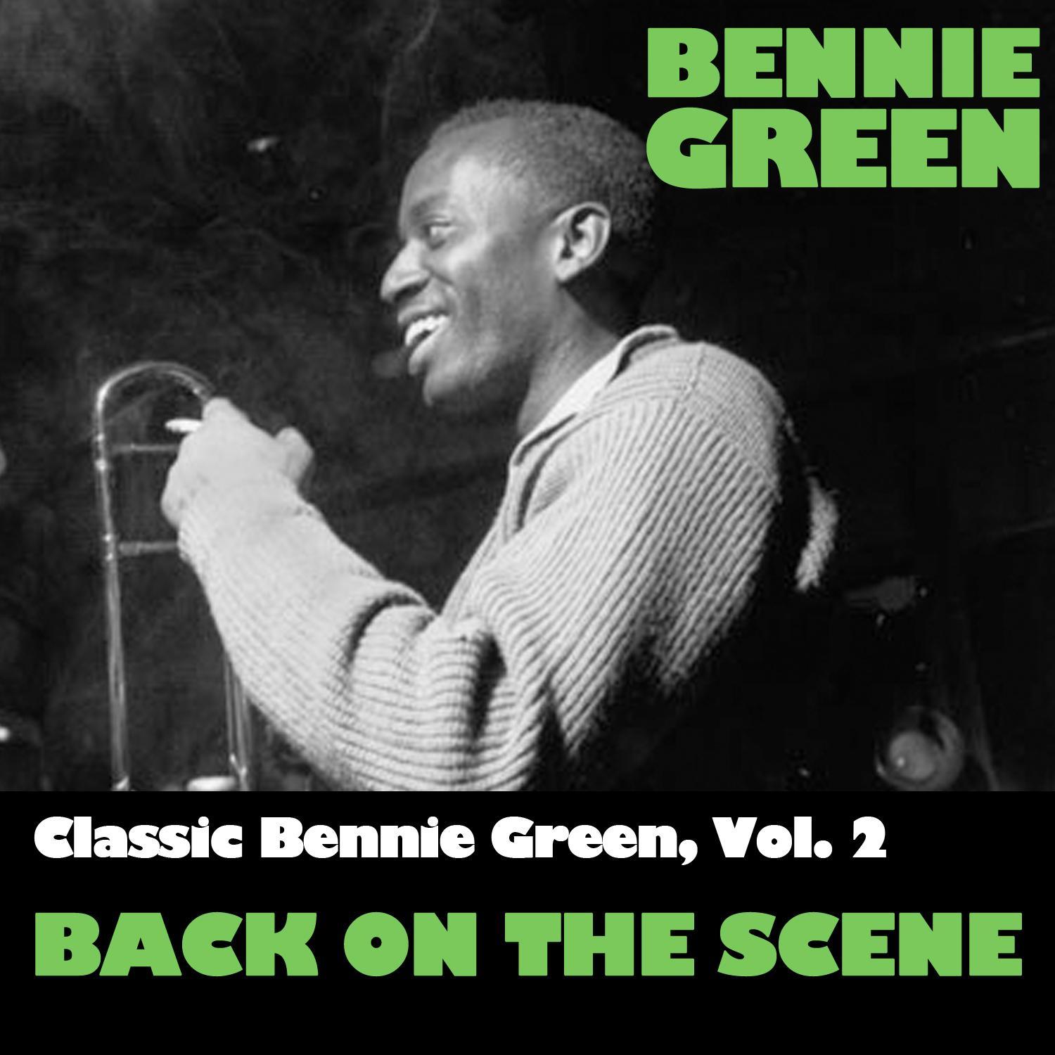 Classic Bennie Green, Vol. 2: Back on the Scene