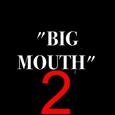 Big mouth 2