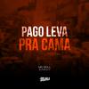 Dj Tonclay - Pago Leva Pra Cama