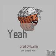 Yeah Yeah （Prod. By Banky）