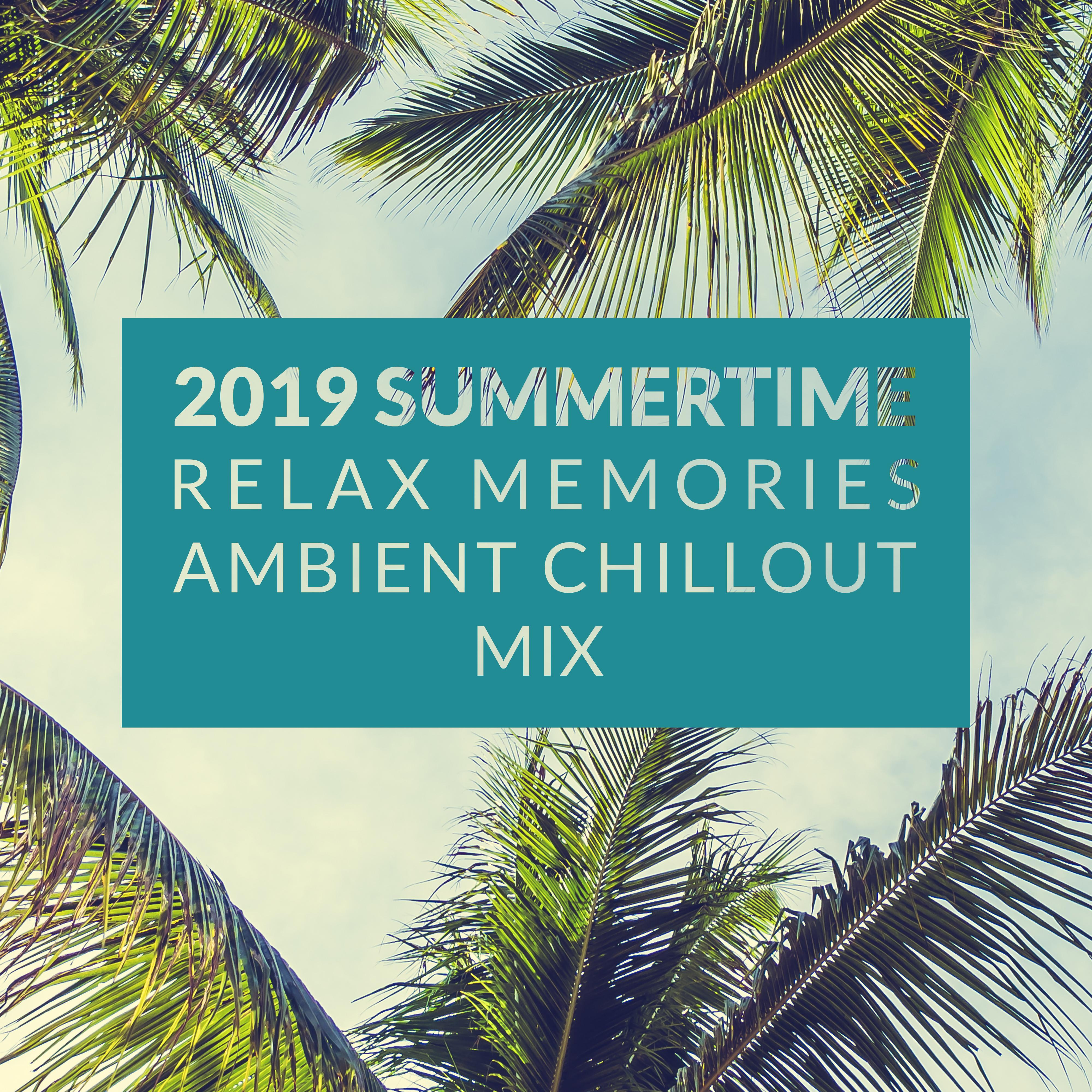 2019 Summertime Relax Memories Ambient Chillout Mix