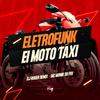 DJ Roger Remix - Eletrofunk Ei Moto Táxi