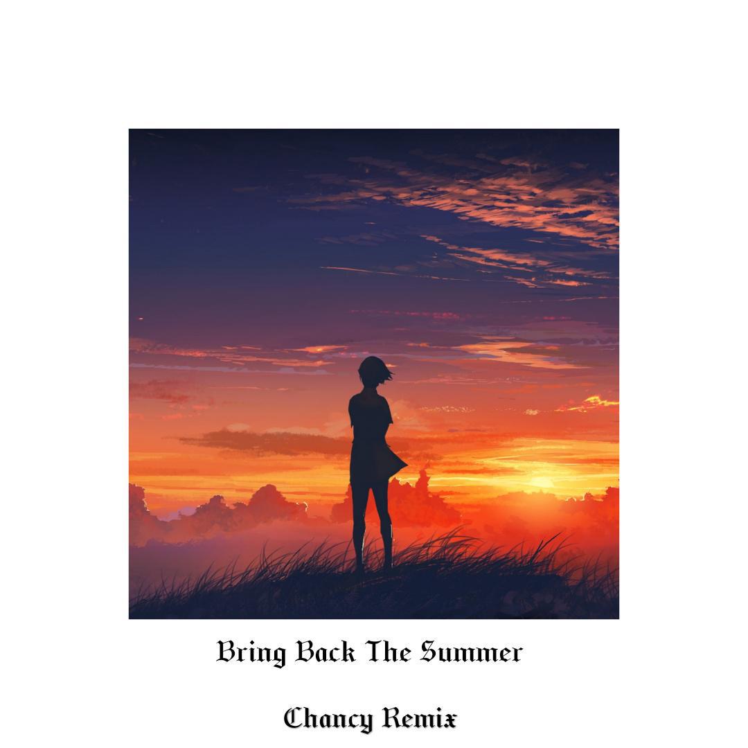 Bring Back The Summer(Chancy Remix)专辑