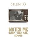 Watch Me (Whip / Nae Nae) [Remixes]专辑