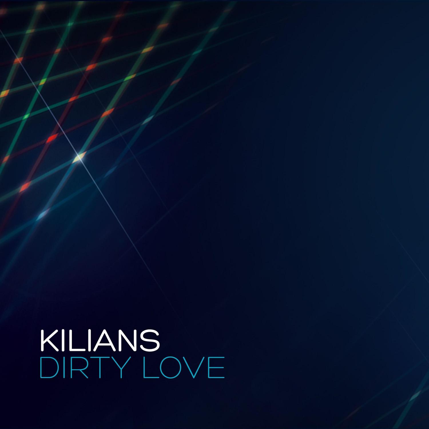 Kilians - Dirty Love (Acoustic Version)