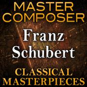 Master Composer (Franz Schubert Classical Masterpieces)