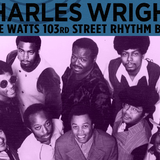 Charles Wright & the Watts 103rd Street Rhythm Band