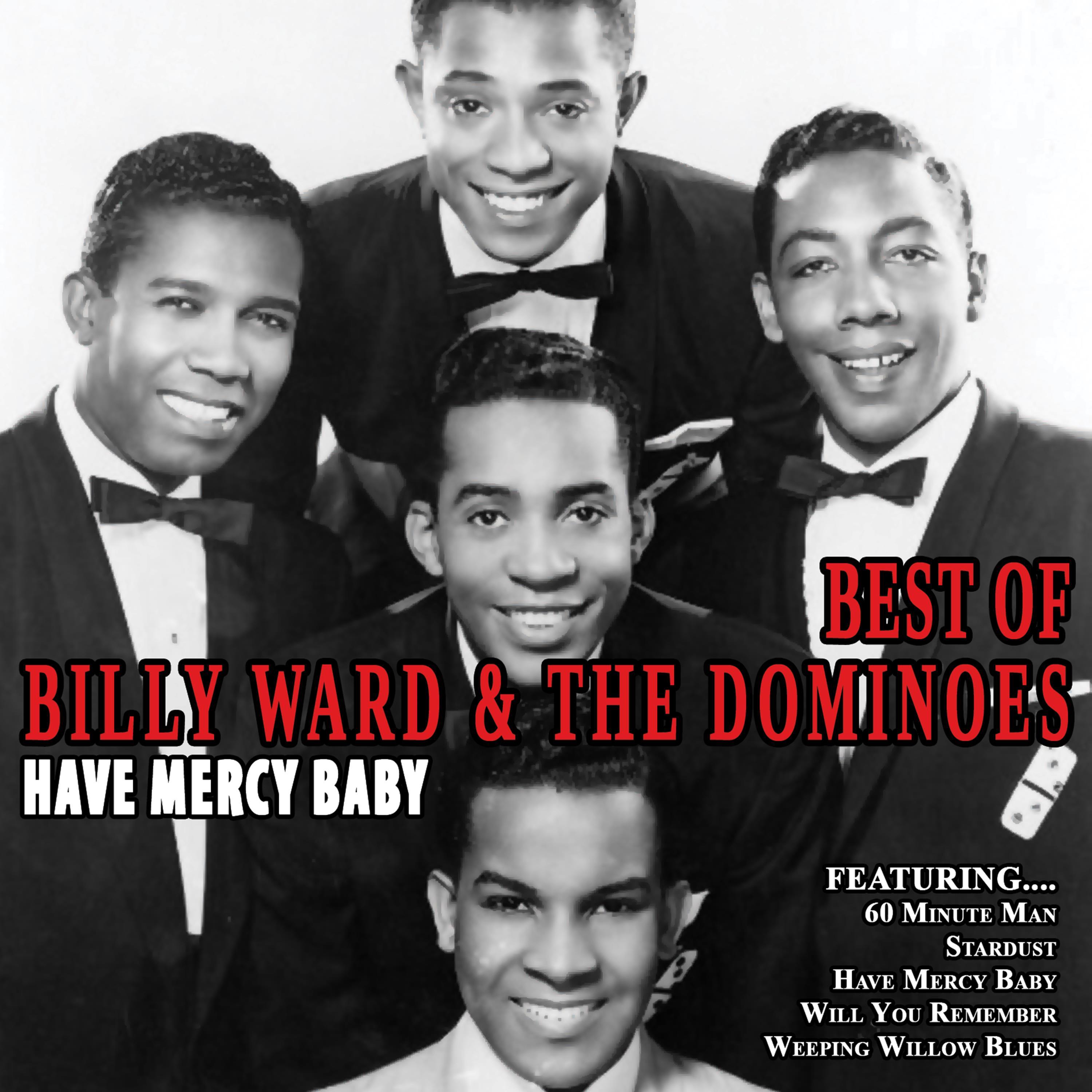 Have Mercy Baby - Best of Billy Ward and The Dominoes