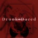 Drunk-Dazed