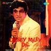 Dilsey Mile Dil - Kishore Kumar