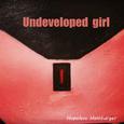 Undeveloped Girl