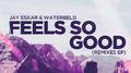 Feels So Good (Remixes)专辑