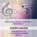 London Philarmonic Orchestra / Adrian Boult play: Joseph Haydn: Symphonie Nr. 104 - 7. Londoner (Sal