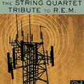 The String Quartet Tribute to R.E.M. Vol. 2