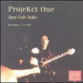 ProjeKct One: Jazz Cafe Suite [live]