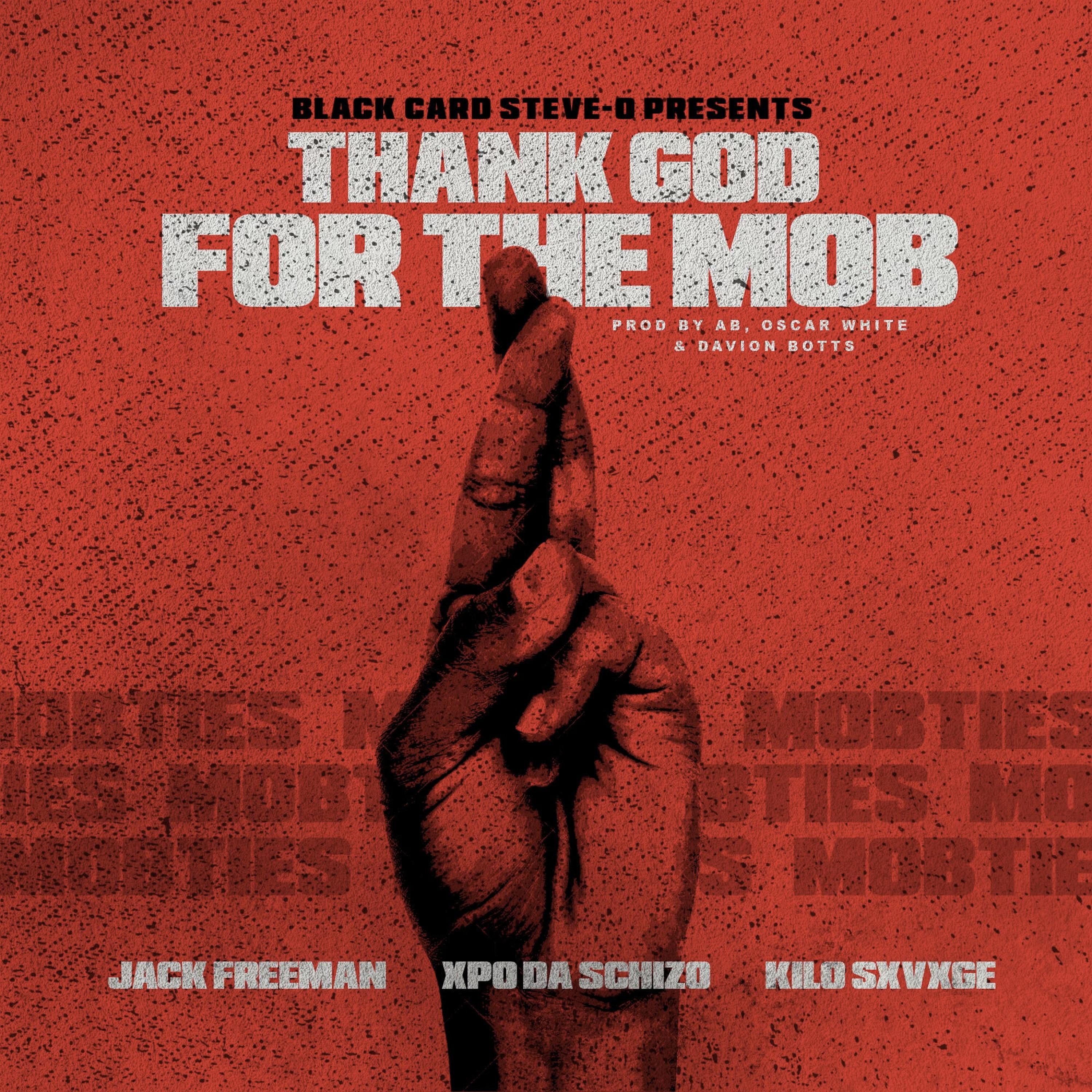 Thank God for the Mob (feat. Jack Freeman, Kilo Sxvxge & Xpo Da Schizo)