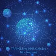 TRANCE.Live 026#.Cutie Jay Mix.Neptune