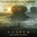 Just a Wave (From the Original Motion Picture Soundtrack VESPER)