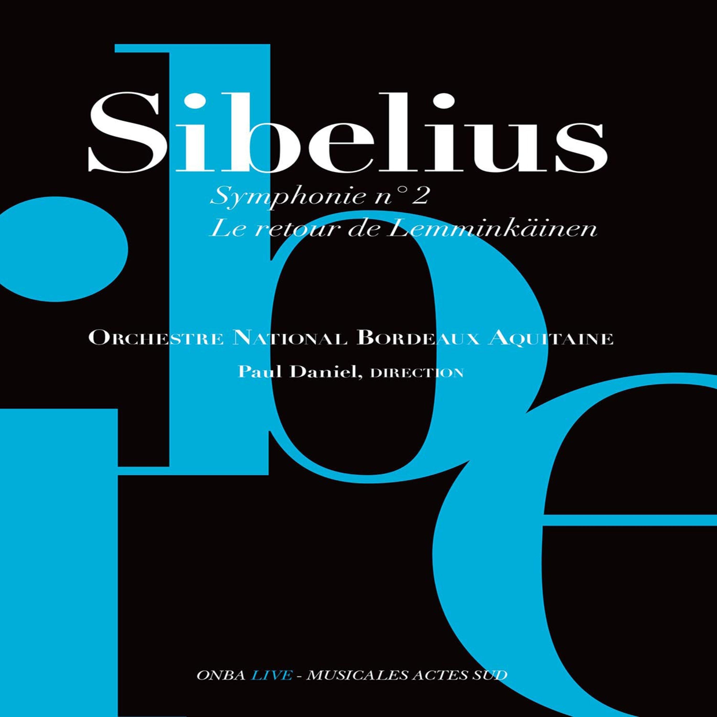 Sibelius: Symphonie No. 2 & Le Retour de Lemminkäinen (Live)