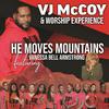 VJ McCoy & Worship Experience - He Moves Mountains (feat. Vanessa Bell Armstrong)