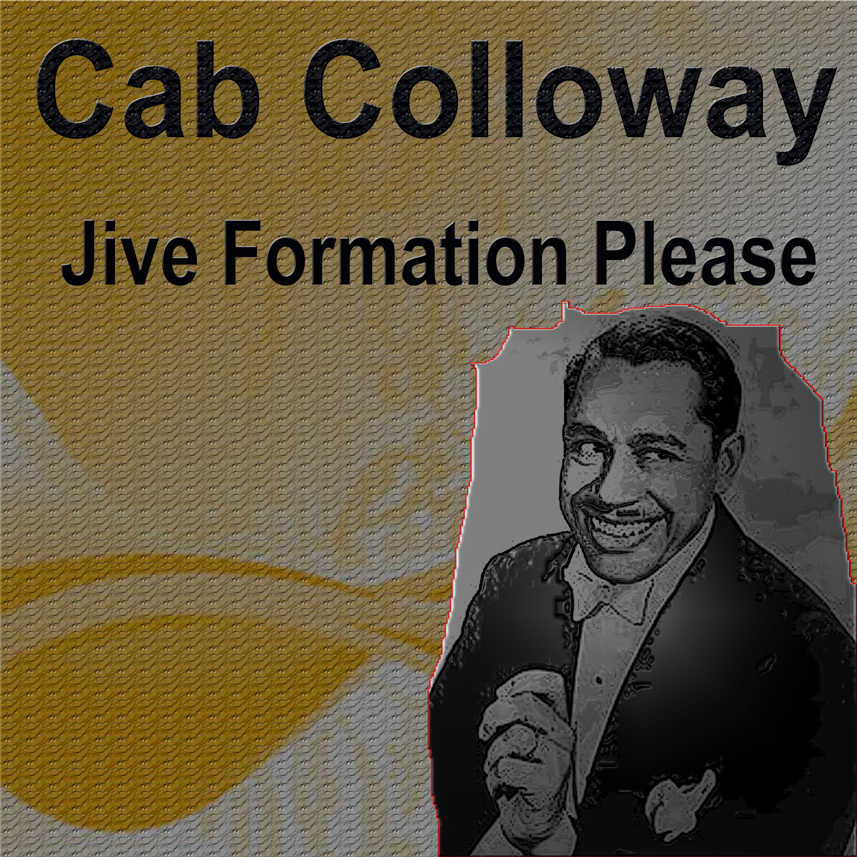 Cab Colloway Jive Formation Please