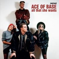 Ace Of Base - ALL THAT SHE WANTS