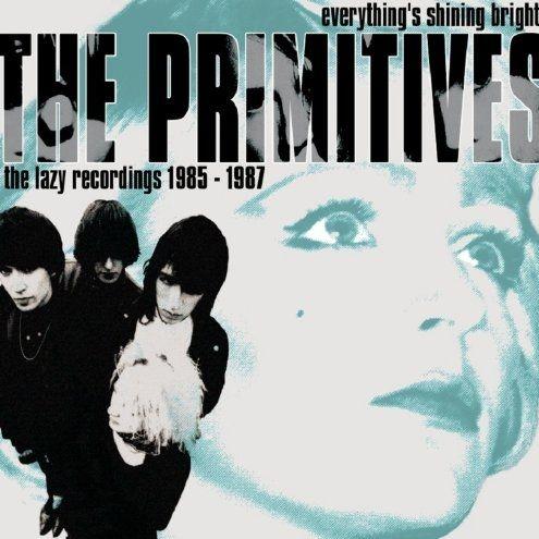 Everything's Shining Bright The Lazy Recordings 1985 - 1987