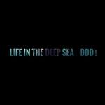 Life In The Deep Sea (Original Mix)