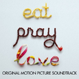 Eat Pray Love (Original Motion Picture Soundtrack)