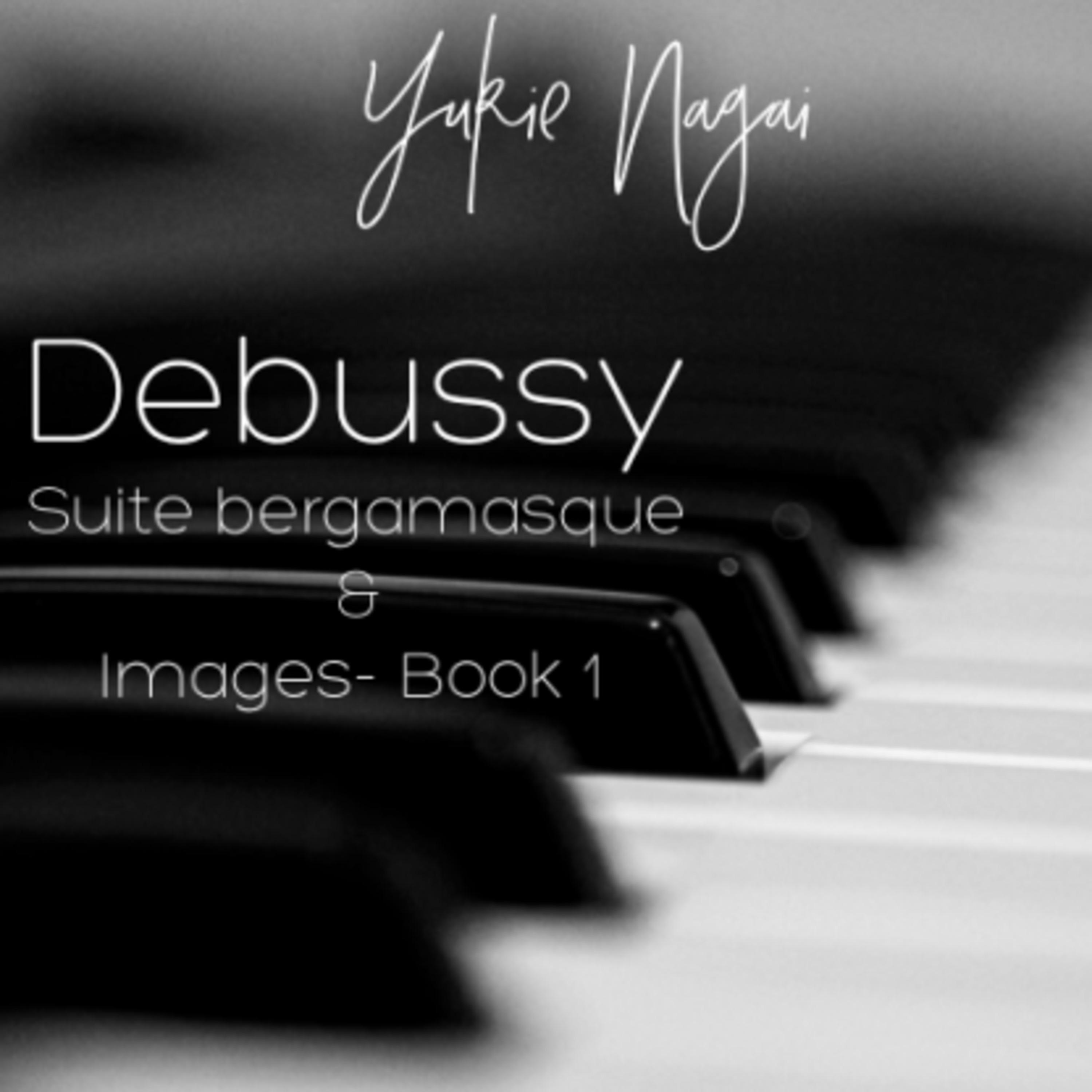 Debussy: Suite Bergamasque & Images - Book 1