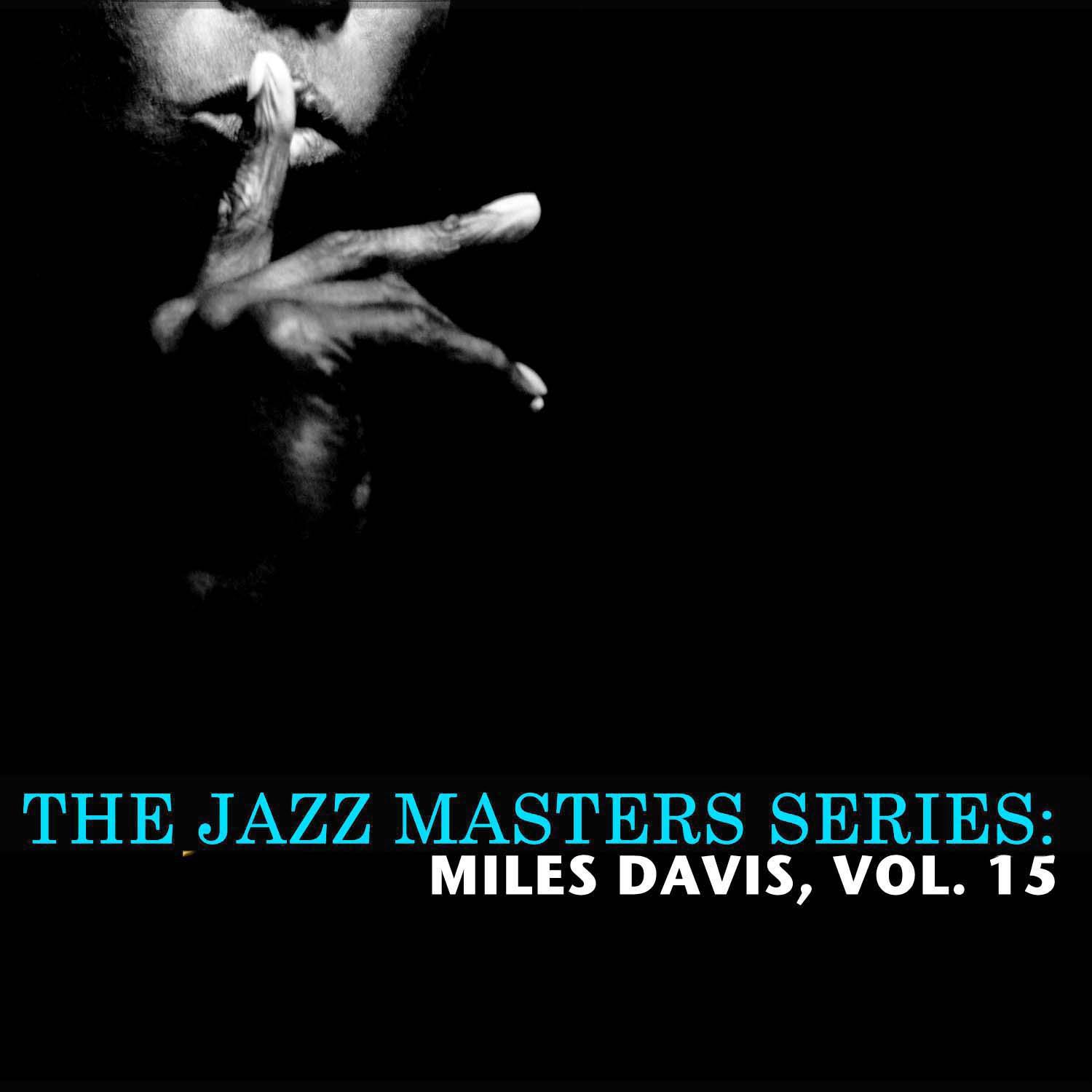 The Jazz Masters Series: Miles Davis, Vol. 15专辑