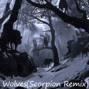 Wolves（Scorpion Remix）