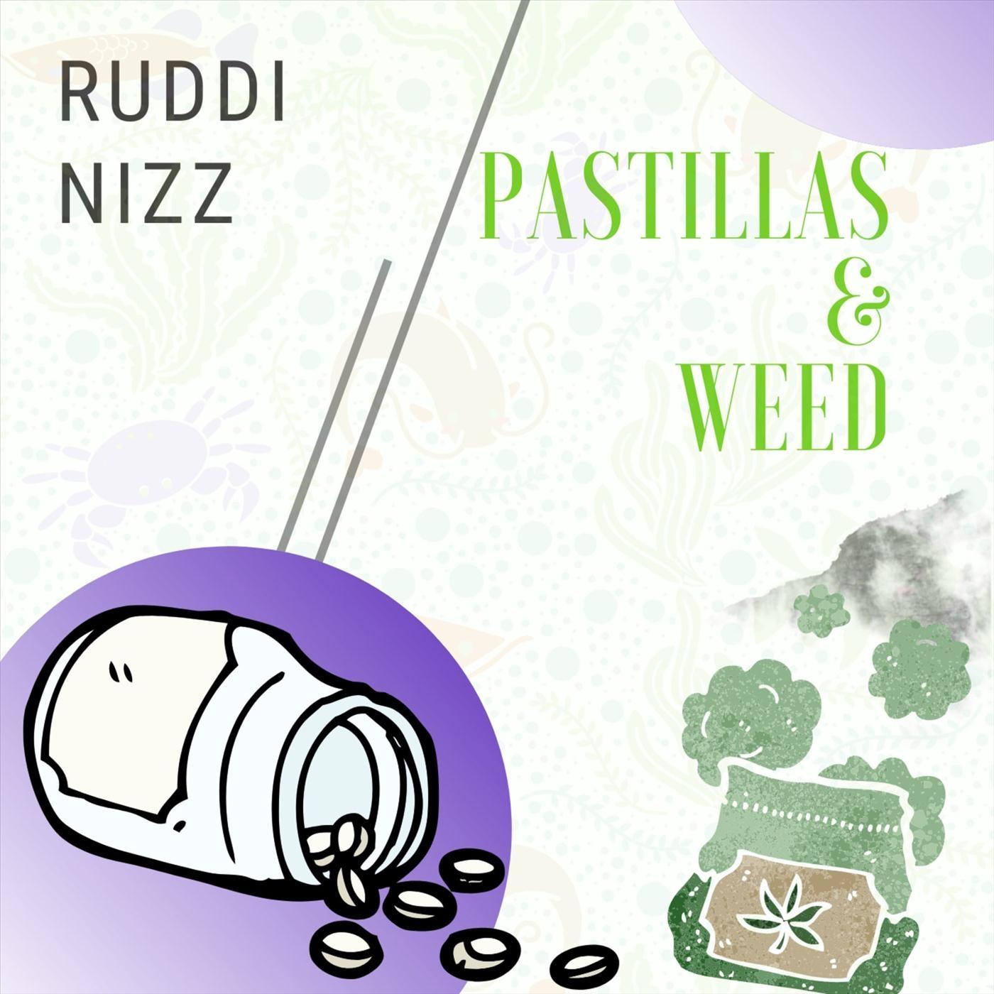 Ruddi Nizz - Pastillas & Weed