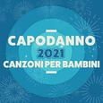 Capodanno 2021 Canzoni per bambini