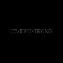 Divided + Trying专辑