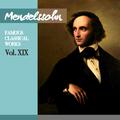 Mendelssohn: Famous Classical Works, Vol. XIX