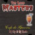 The Loop Masters Cafe De Grooves