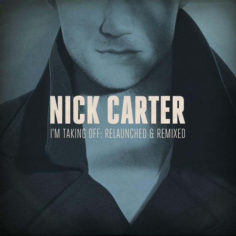Nick Carter - I'm Taking Off (DJ Kevin Larock Remix)