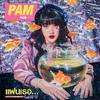 Pam - แฟนเธอ... (I Don’t Like)