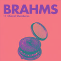Brahms - 11 Choral Overtures专辑
