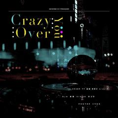 Crazy Over You