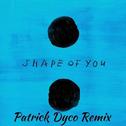 Shape Of You (Patrick Dyco Remix)专辑