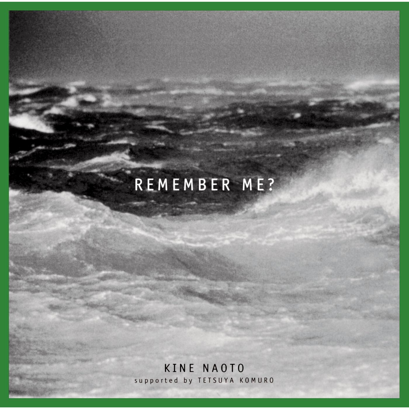 REMEMBER ME?
