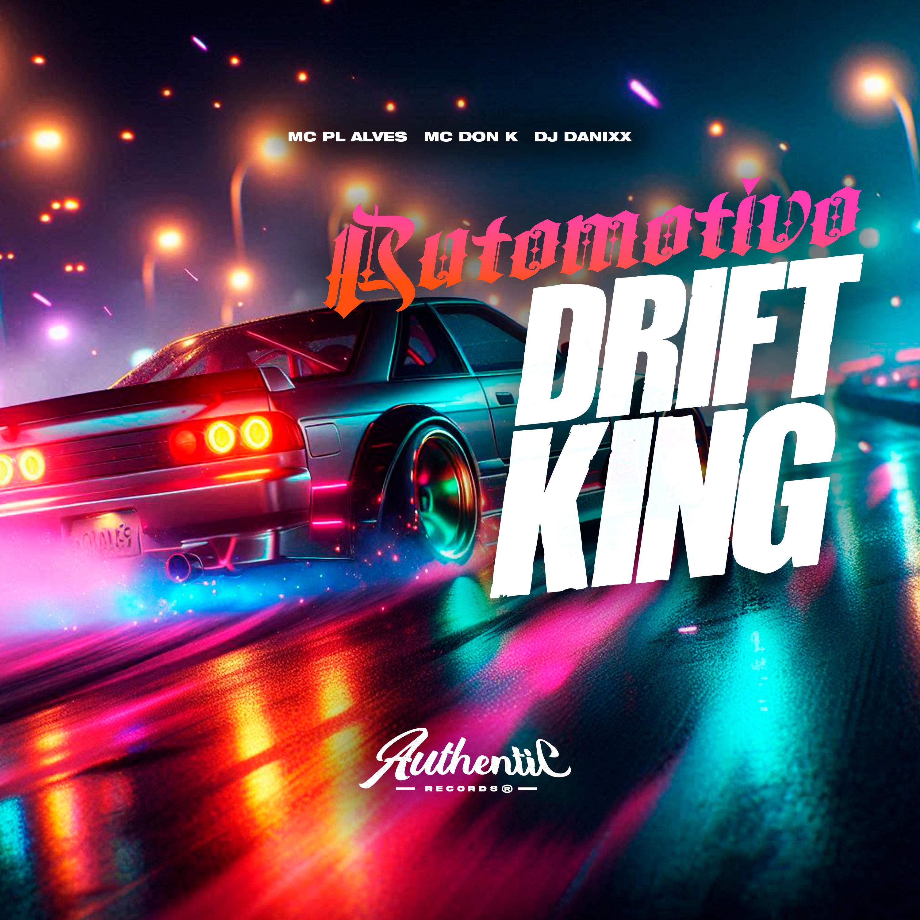 DJ DANIXx - Automotivo Drift King