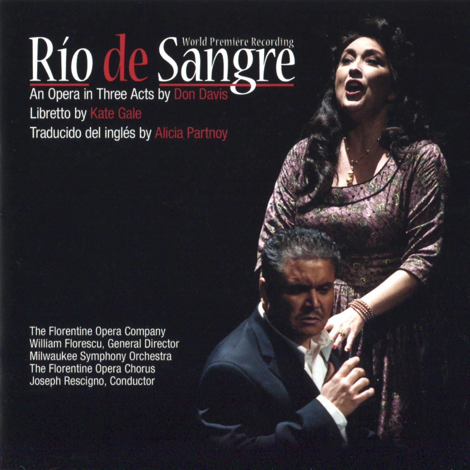 The Florentine Opera Company and Chorus - Río de Sangre: Act One: Prelude